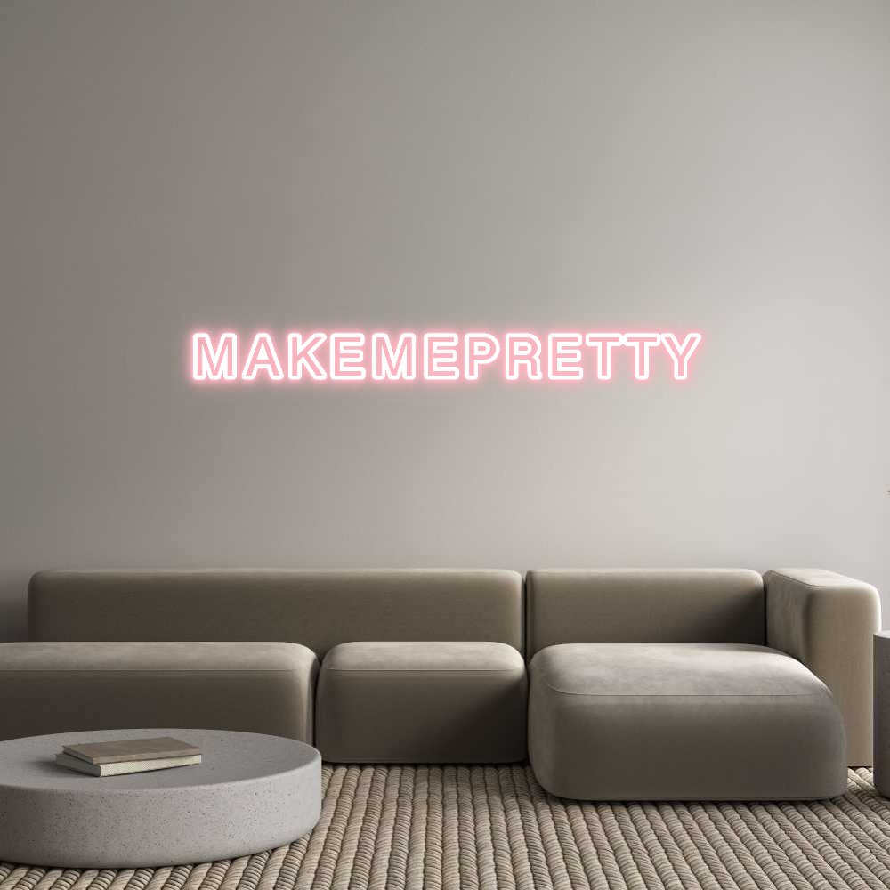 Custom Neon: MAKEMEPRETTY