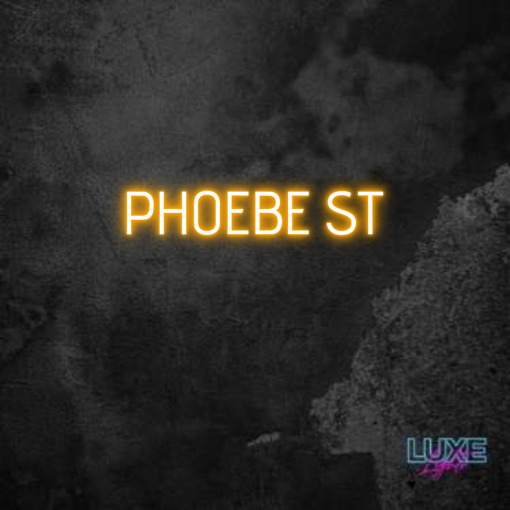 Custom Neon: PHOEBE ST