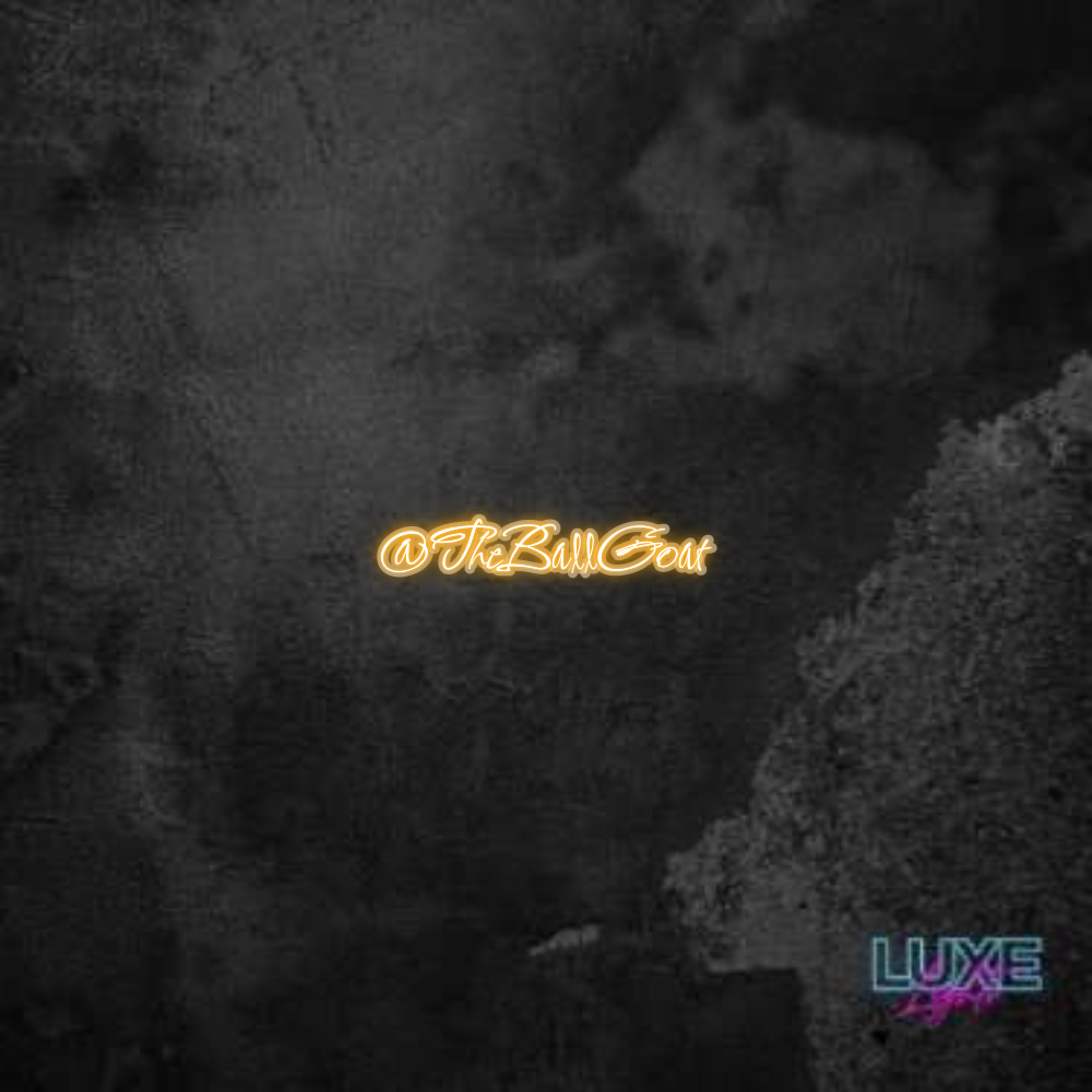Custom Neon: @TheBallGoat